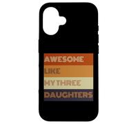 Awesome Like My Three Daughters - Camiseta para el día del padre Carcasa para iPhone 16