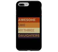 Awesome Like My Three Daughters - Camiseta para el día del padre Carcasa para iPhone 7 Plus/8 Plus