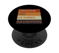 Awesome Like My Three Daughters - Camiseta para el día del padre PopSockets PopGrip Adhesivo
