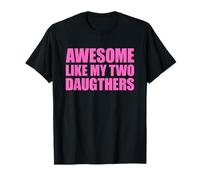 Awesome Like My Two Daughters Camiseta