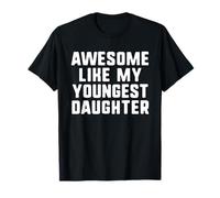 Awesome Like My Youngest Daughter Mom Dad Cool Funny Camiseta