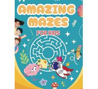 Awesome Mazes for kids: Unlock the Mystery of Every Turn with fun and challenges mazes for kids ages 4 - 8