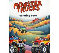 Awesome Monster Trucks Coloring Book: Fun and Exciting Pages for Boys and Girls Who Love Big Trucks: 25 Pages of Monster Trucks, and Big Wheels - Creative Coloring Book for Children