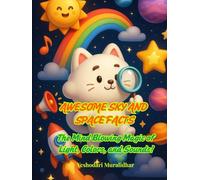 Awesome Sky and Space Facts The Mind-Blowing Magic of Light, Colors, and Sounds!: Fun Facts, Activities, and Adventures with Cosmo the Cloud Cat! A ... Ages 6-10 (Fun Fact Book Series for Children)