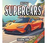 Awesome Supercars: Bold and Easy Coloring Book featuring 40 unique designs with Lots of Fast Cars, Sports Cars, Race Cars, and Luxury Cars for Adults, Teens, and Kids.