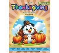 Awesome Thanksgiving Activity Book - For Kids Ages 6-10: Puzzles, Crafts, Fun Activities and More to Celebrate Thanksgiving!