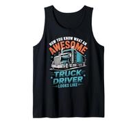 Awesome Truck Driver Looks Like Funny Trucking Big Rig Camiseta sin Mangas