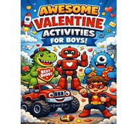 Awesome Valentine Activities for Boys: Fun Mazes, Puzzles, Games, and Activities for Kids Ages 3-9 (Awesome Valentine for Kids)