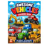 Awesome Vehicles: Big Trucks, Tractors, Fire Engines & Construction Vehicles Coloring Book for Kids Ages 3-8