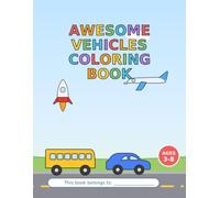 Awesome Vehicles Coloring Book (Childrens Coloring Books)