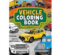 Awesome Vehicles Coloring Book for Kids: Trucks, Cars, Planes, Trains, and More! Fun and Easy Transportation Coloring for Ages 3-6"