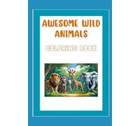 Awesome Wild Animals Colouring Book