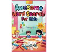 Awesome Word Search for Kids Ages 8-10: Funny & Challenging Puzzles to Solve - Boost Vocabulary and Problem-Solving Skills