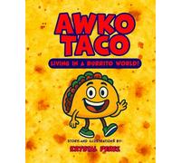 Awko Taco: Living In A Burrito World!: First Day of School - Fun Story for Kids