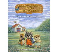 Awkward Critters Junior: Riley’s Daycare Detectives: Case #1: The Case of the Missing Bunny