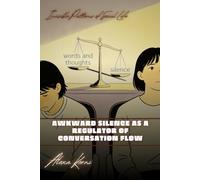 Awkward silence as a regulator of conversation flow: Invisible Patterns of Social Life