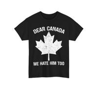 AWMZGMZ00 Canada Dear Canada We Hate Him Too Women Men Vintage Shirt Black L