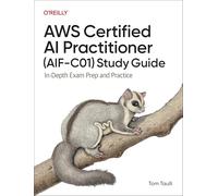 AWS Certified AI Practitioner (AIF-C01) – Guía de estudio: preparación y práctica para el examen