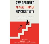 AWS Certified AI Practitioner Practice Tests: Prepare and pass your AWS AI Practitioner Certification. Practice tests with detailed explanations.