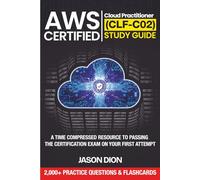 AWS Certified Cloud Practitioner (CLF-C02) Study Guide: A Time Compressed Resource to Passing the Certification Exam on Your First Attempt