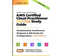 AWS Certified Cloud Practitioner CLF-C02 Study Guide: Fundamentals, Architecture Diagrams & 200 Hands-On Configurations - 2025 Edition (AWS Ultimate ... Architecture, Security, DevOps & AI)