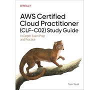AWS Certified Cloud Practitioner (CLF-C02) Study Guide: In-Depth Exam Prep and Practice