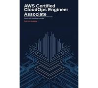AWS Certified CloudOps Engineer Associate Certification Study Guide: SOA-C03 Exam Prep with Practice Questions and Current AWS Monitoring, Deployment, and Security Operations Coverage