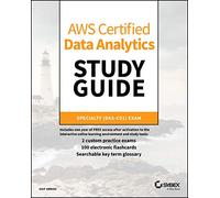 AWS Certified Data Analytics Study Guide: Specialty (DAS-C01) Exam