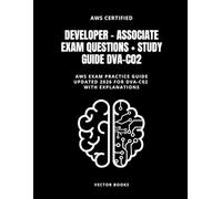 AWS Certified Developer - Associate Exam Questions + Study Guide DVA-C02: AWS Exam Practice Guide Updated 2026 for DVA-C02 with Explanations