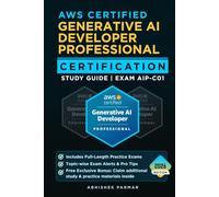 AWS Certified Generative AI Developer Professional Certification Study Guide (Exam AIP-C01) (AWS Certified Exams)