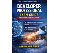 AWS Certified Generative AI Developer Professional: Complete Exam Guide for AIP-C01 - 2026 Edition: Master Amazon Bedrock, RAG, Agentic AI, Prompt ... Domains - Offline-Ready, No Videos Required