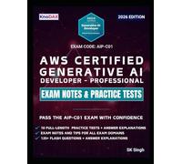 AWS Certified Generative AI Developer - Professional Exam Notes & Practice Tests: 750 Scenario-Based Questions, 125+ Flash Questions, and Detailed Explanations (AIP-C01) | Exam Tips
