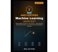 AWS Certified Machine Learning Engineer Associate Study Guide 2026: Pass the MLA-C01 Exam on Your First Try - All-in-One Prep with Practice Questions, ... Scenarios (IT Certification Study Guides)