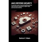 AWS Certified Security: A concise, exam-focused guide packed with practice questions, expert tips, and success tactics.