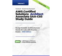 AWS Certified Solutions Architect Associate SAA-C03 Study Guide: Design Scalable Architectures & Hands-On Labs with Practice Exams - 2025 Edition (AWS ... Architecture, Security, DevOps & AI)