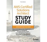 AWS Certified Solutions Architect Study Guide, 3E- Associate SAA-C02 Exam (Aws Certified Solutions Architect Official: Associate Exam)