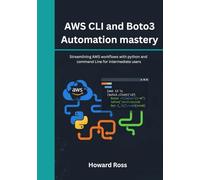 AWS CLI and Boto3 Automation mastery: Streamlining AWS workflows with python and command Line for intermediate users