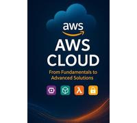 AWS Cloud: Fundamentals to Advanced Solutions AWS Services, Certifications, DevOps, Serverless, AI/ML, and Cost Optimization