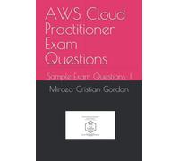 AWS Cloud Practitioner Exam Questions: Sample Exam Questions: I: 1