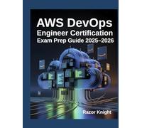 AWS DevOps Engineer Certification Exam Prep Guide 2025-2026: Hands-On CI/CD, Infrastructure as Code, and Realistic Practice Questions