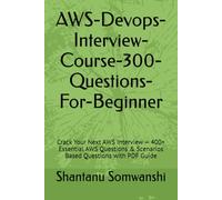 AWS-Devops-Interview-Course-300-Questions-For-Beginner: Crack Your Next AWS Interview - 400+ Essential AWS Questions & Scenarios Based Questions with PDF Guide