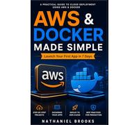 AWS & Docker Made Simple: Launch Your First App in 7 Days