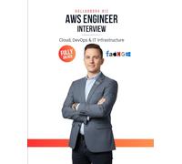 AWS Engineer Interview: Crack Your Next Job with 100+ Frequently Asked Questions - Fully Solved (Cloud, DevOps & IT Infrastructure Interview Series - FAANG / Fortune 500 / Startups)