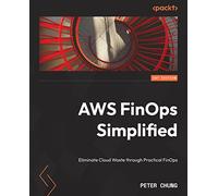 AWS FinOps Simplified: Eliminate cloud waste through practical FinOps