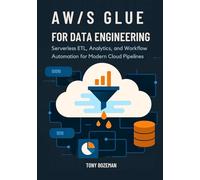 AWS Glue for Data Engineering: Serverless ETL, Analytics, and Workflow Automation for Modern Cloud Pipelines