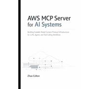 AWS MCP Server for AI Systems: Building Scalable Model Context Protocol Infrastructure for LLMs, Agents, and Tool Calling Workflows