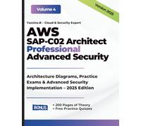 AWS SAP-C02 Architect Professional: Architecture Diagrams, Practice Exams & Advanced Security Implementation - 2025 Edition (AWS Ultimate Exam Prep ... Architecture, Security, DevOps & AI)