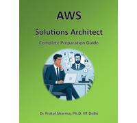 AWS Solutions Architect: Complete Preparation Guide (Exam Study Guides)