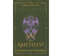 Axe and Amethyst: 1 (Cold Iron and Cut Stone)