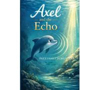 Axel and the Echo: A story of sound, discovery, and guidance